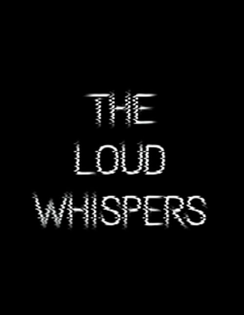 The Loud Whispers