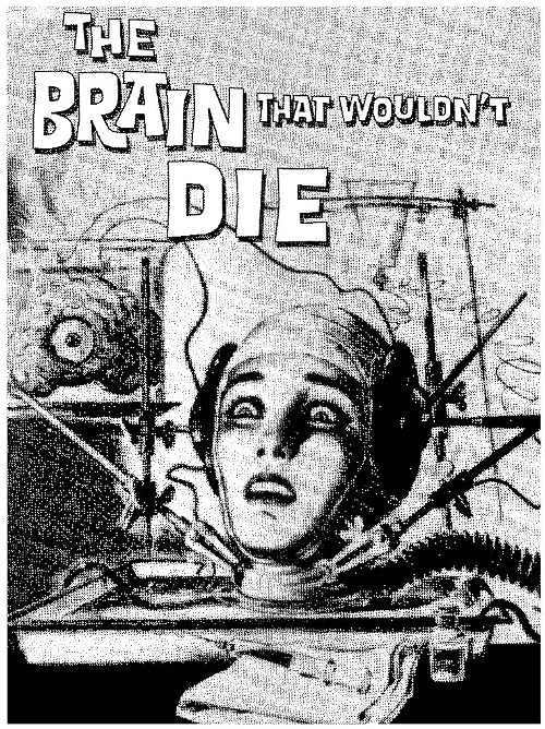The Brain That Wouldn't Die!