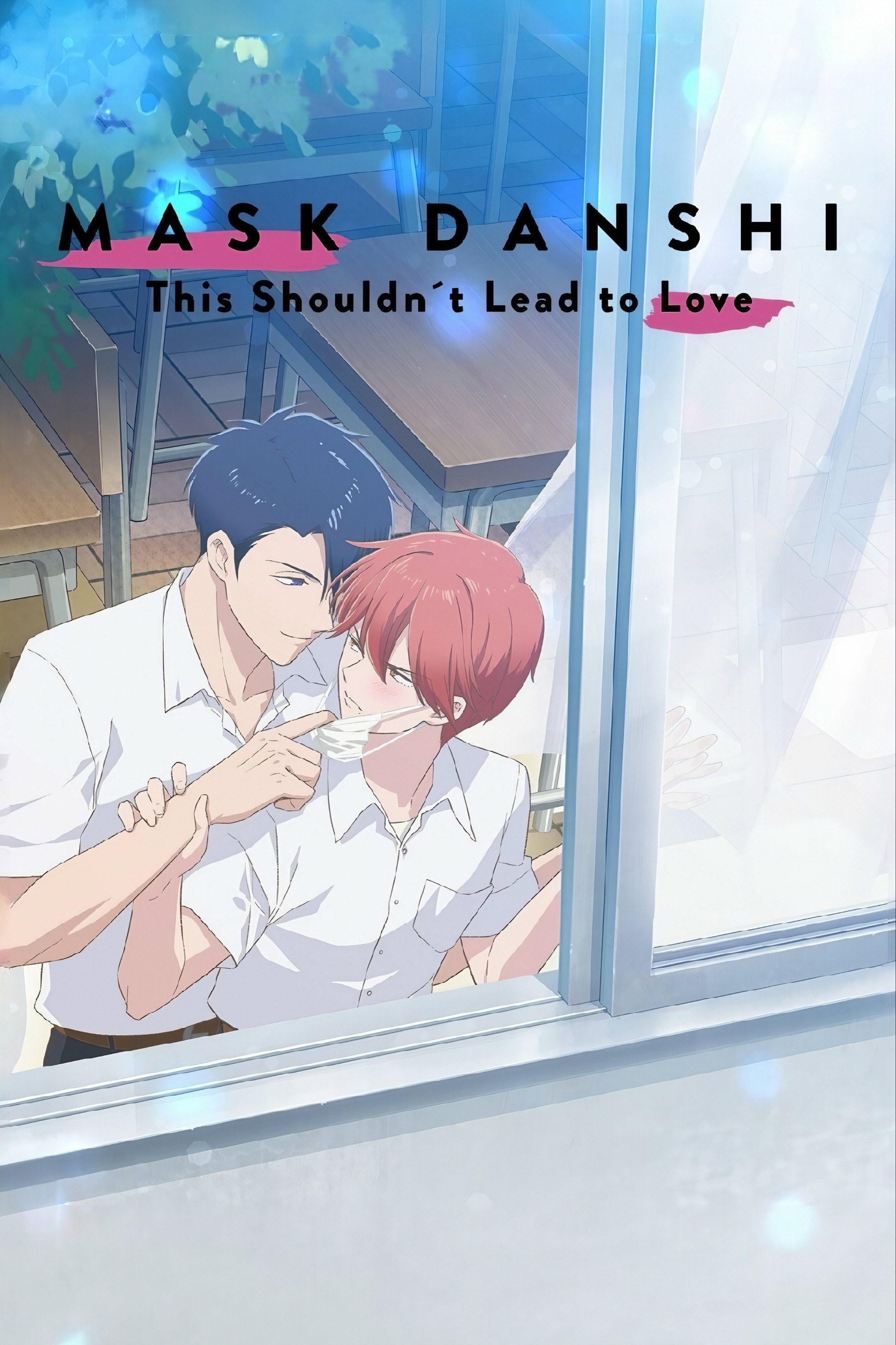 Mask Danshi: This Shouldn't Lead to Love