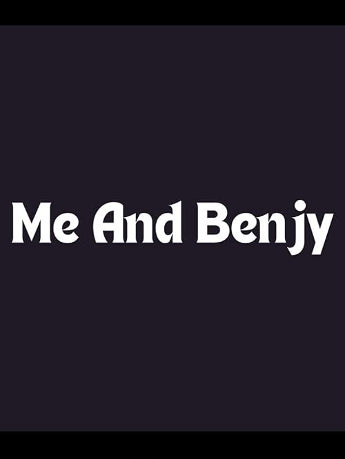 Me and Benjy