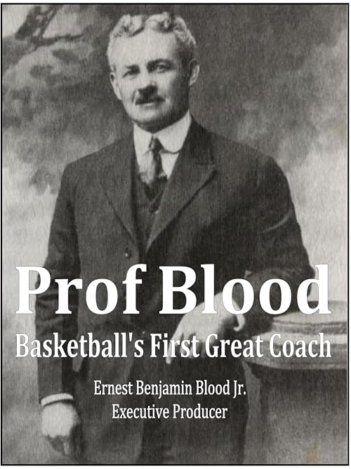 Prof Blood - Basketball's First Great Coach