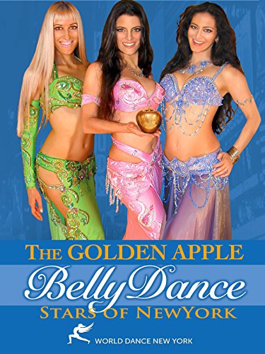 The Golden Apple: Bellydance Stars of New York