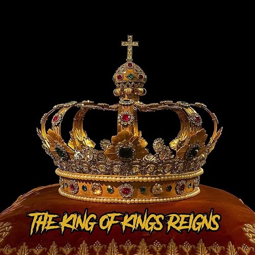 The King of Kings Reigns