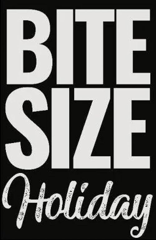 Bite Size Holiday