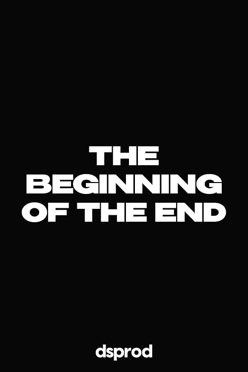 The Beginning of the End