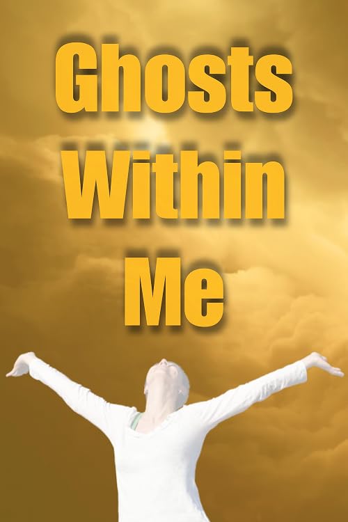 Ghosts Within Me