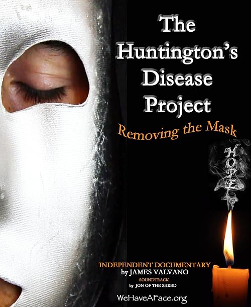 The Huntington's Disease Project: Removing the Mask