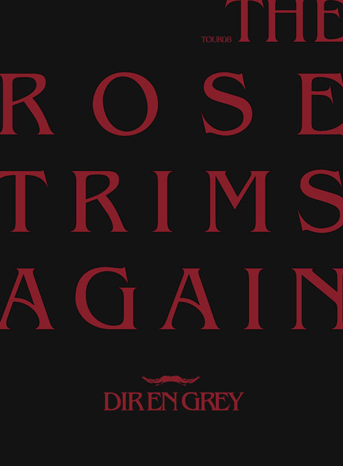 Dir en Grey: Tour 08 - The Rose Trims Again