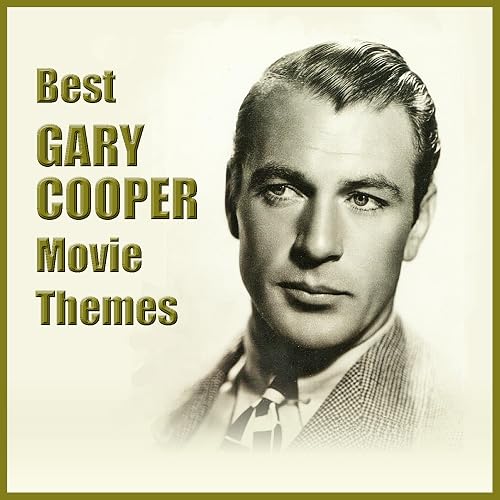 Gary Cooper Off Camera: A Daughter Remembers