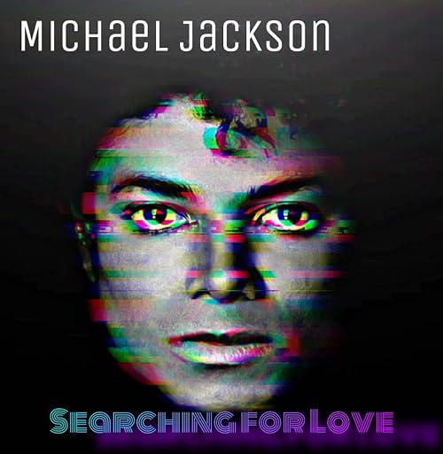 Michael Jackson: Searching for Love