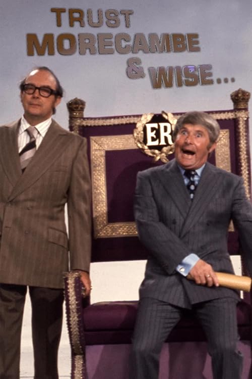 Trust Morecambe and Wise