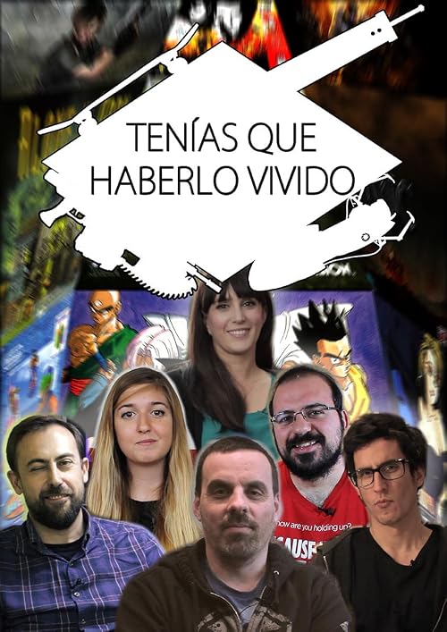Tenías que haberlo vivido