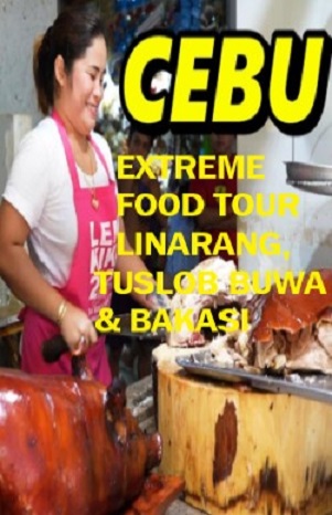 Extreme Cebu Food Tour Linarang, Tuslob Buwa and Bakasi: The Chui Show