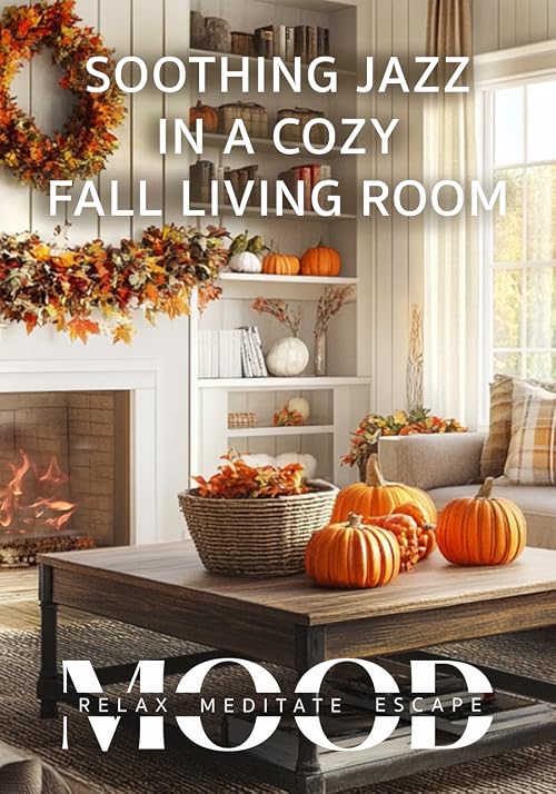 Soothing Jazz in a Cozy Fall Living Room: Mood - Relax, Meditate, Escape