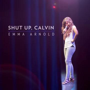 Emma Arnold: Shut Up Calvin