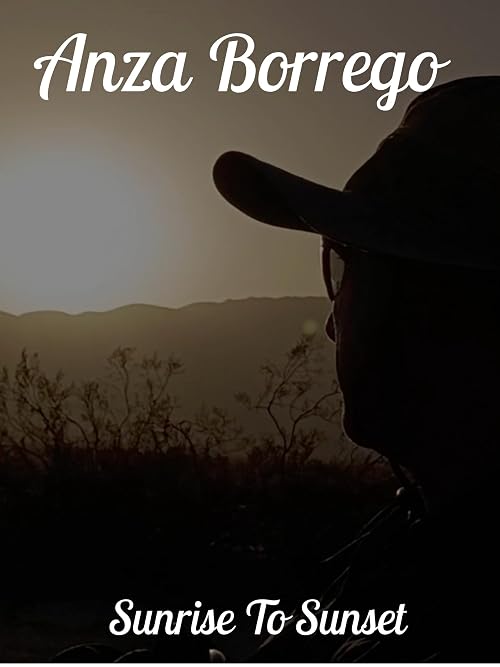 Anza Borrego: Sunrise to Sunset