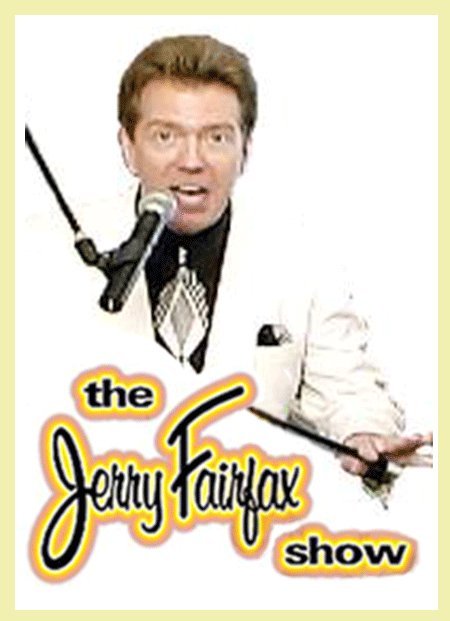 The Jerry Fairfax Show