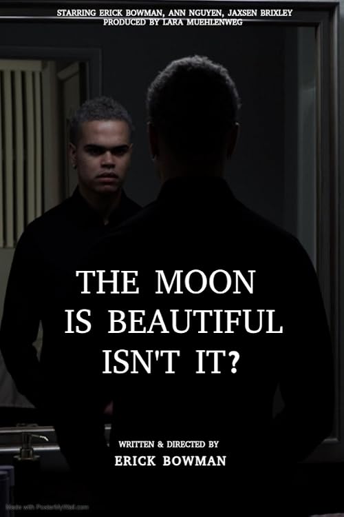 The Moon Is Beautiful, Isn't It?
