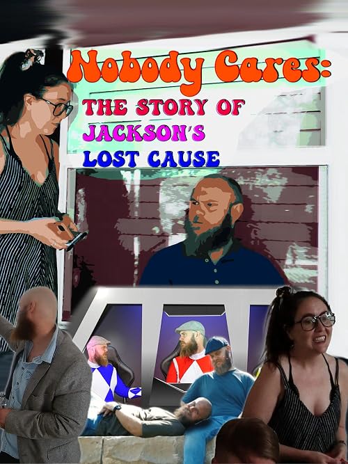 Nobody Cares the Story of Jacksons Lost Cause