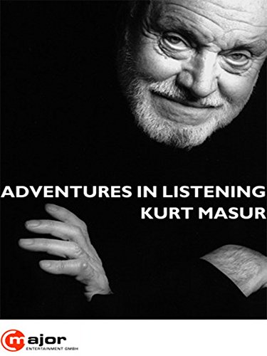 Kurt Masur: Adventures in Listening