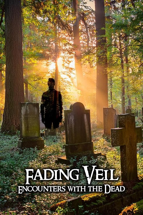 Fading Veil: Encounters with the Dead