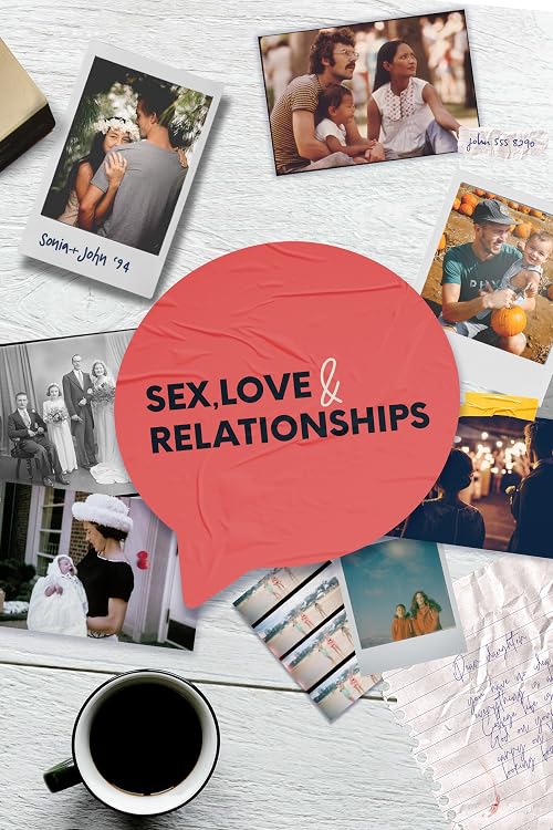 Sex, Love and Relationships
