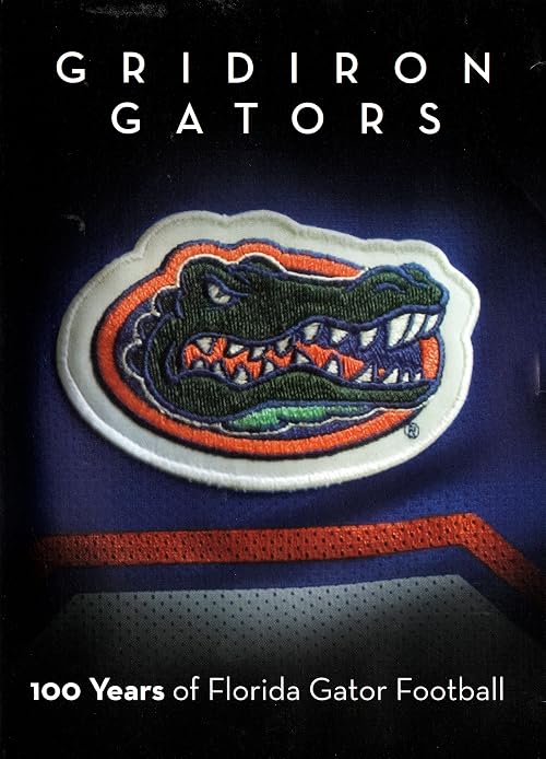 Gridiron Gators: 100 Years of Florida Gator Football