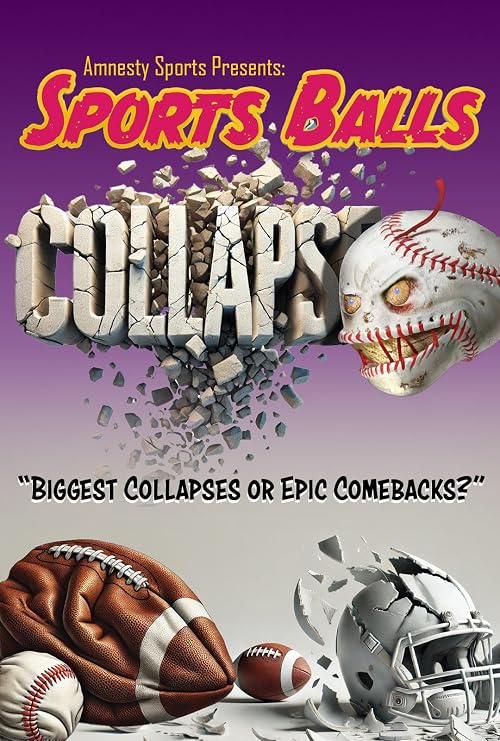 Sports Balls: Biggest Collapses or Epic Comebacks?