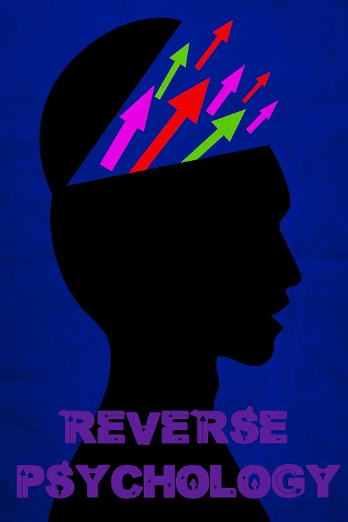 Reverse Psychology
