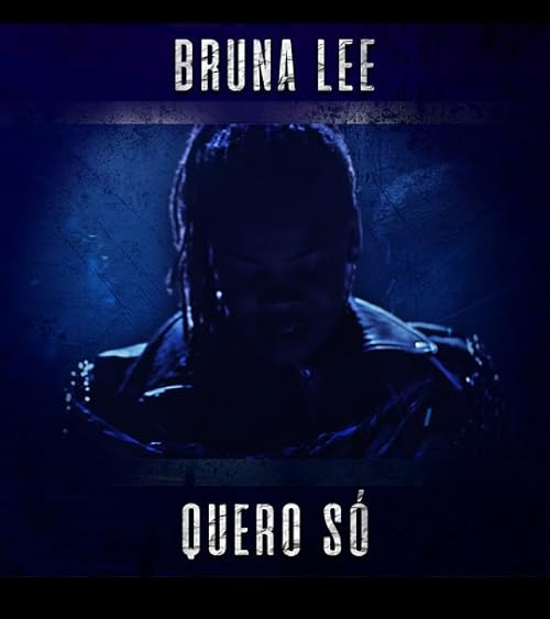 Bruna Lee - Quero Só