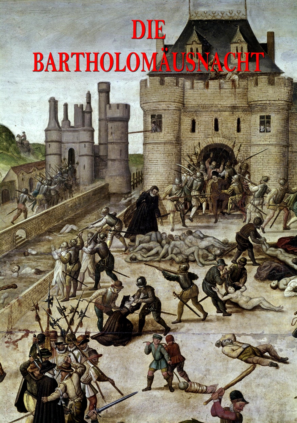 Die Bartholomäusnacht