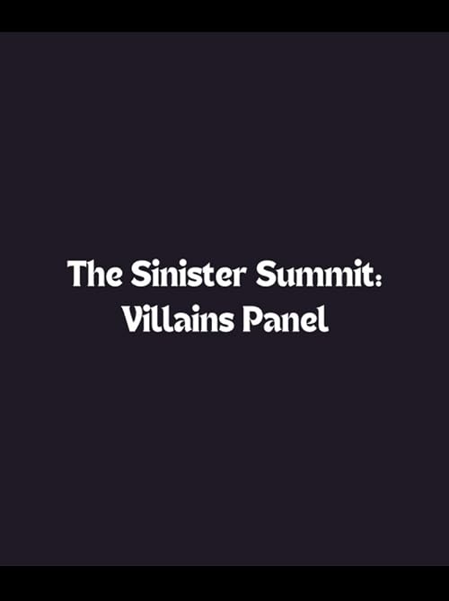 The Sinister Summit - Villains Panel
