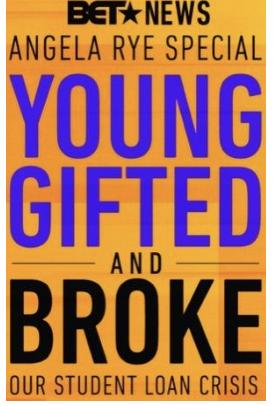 Young, Gifted, and Broke: Our Student Loan Crisis