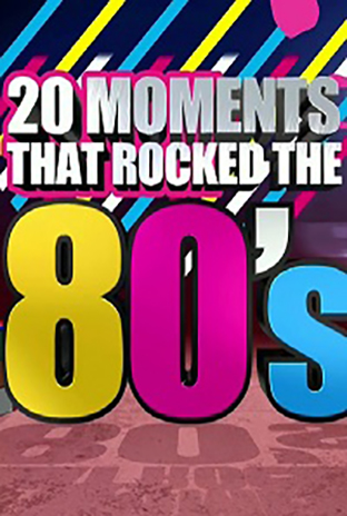 20 Moments That Rocked the 80's