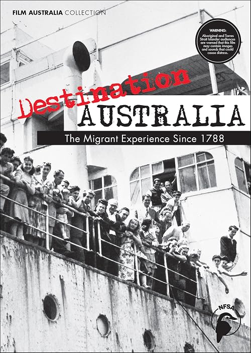 Destination Australia: The Migrant Experience Since 1788