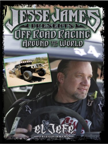 Jesse James Presents: Off Road Racing Around the World