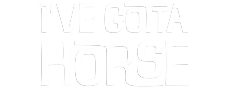 I've Gotta Horse