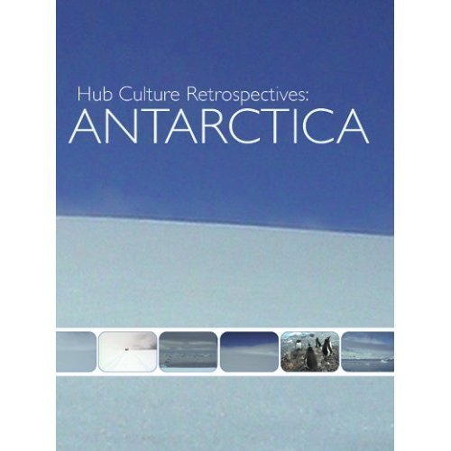 Hub Culture Retrospectives: Antarctica