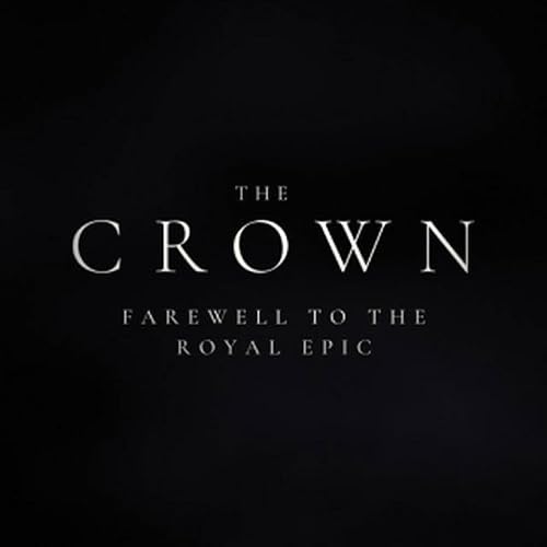 The Crown: Farewell to a Royal Epic