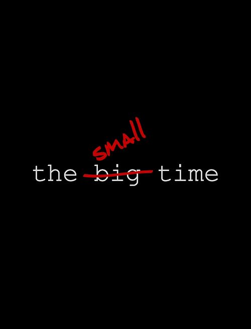 The Small Time