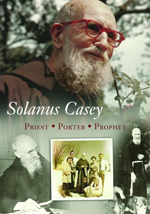 Solanus Casey: Priest, Porter, Prophet