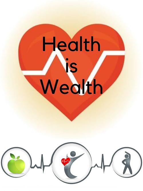 Health is Wealth