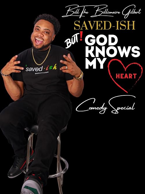 Bill the Billionaire Gilbert Saved-ish But God Knows My Heart Comedy Special