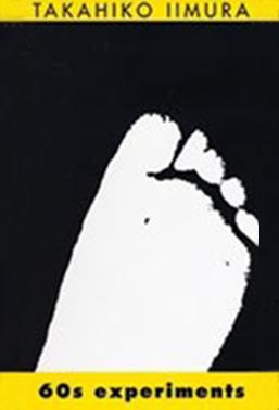 Takahiko Iimura: 60s Experiments