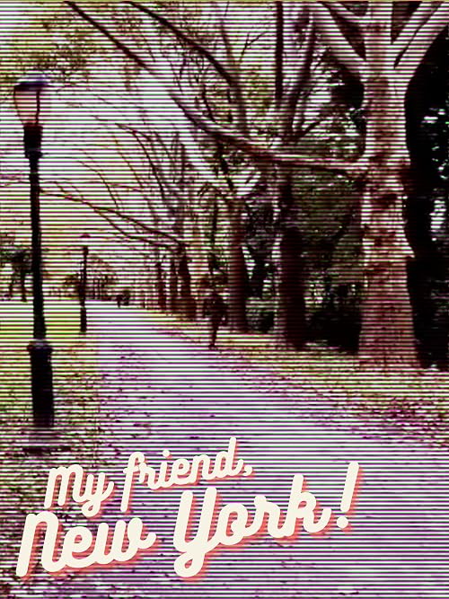 My friend, New York City