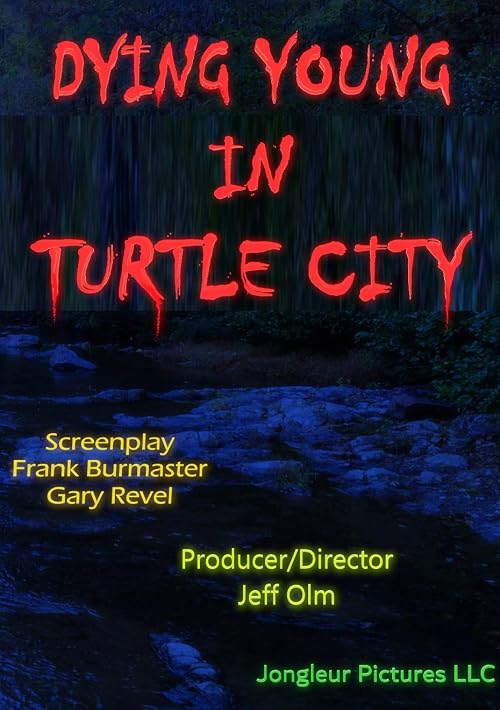 DYING YOUNG IN TURTLE CITY