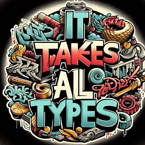 It Takes All Types