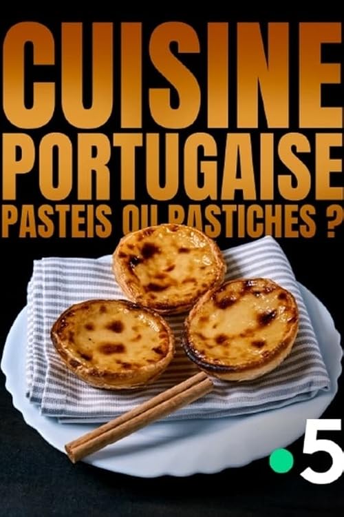 Cuisine Portugaise: Pasteis ou Pastiches?