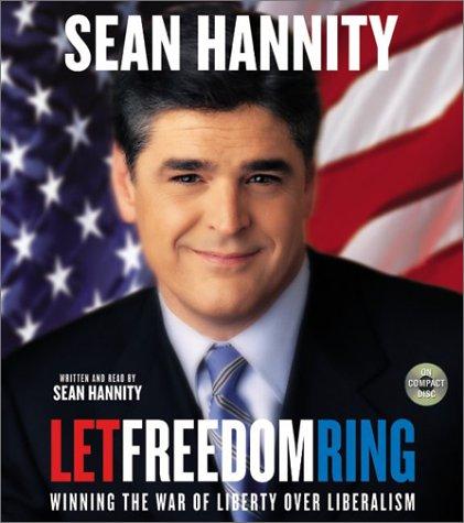 Let Freedom Ring: Winning the War of Liberty over Liberalism