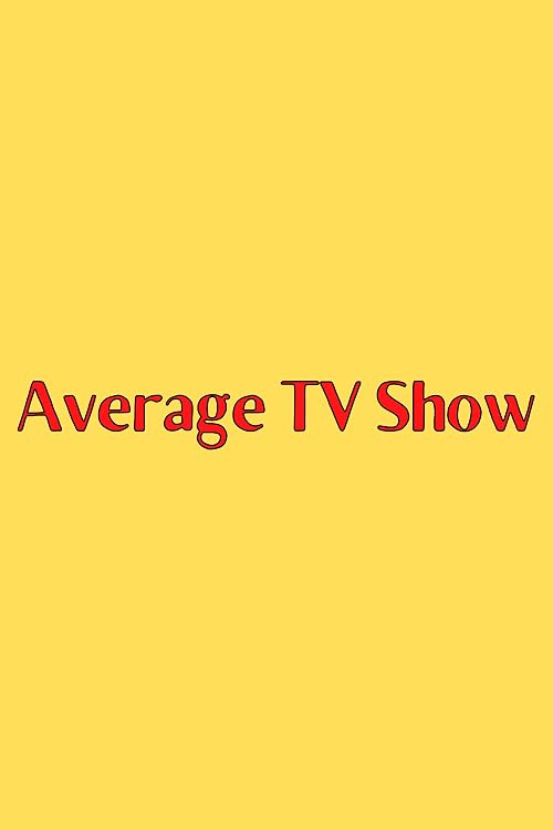 Average TV Show